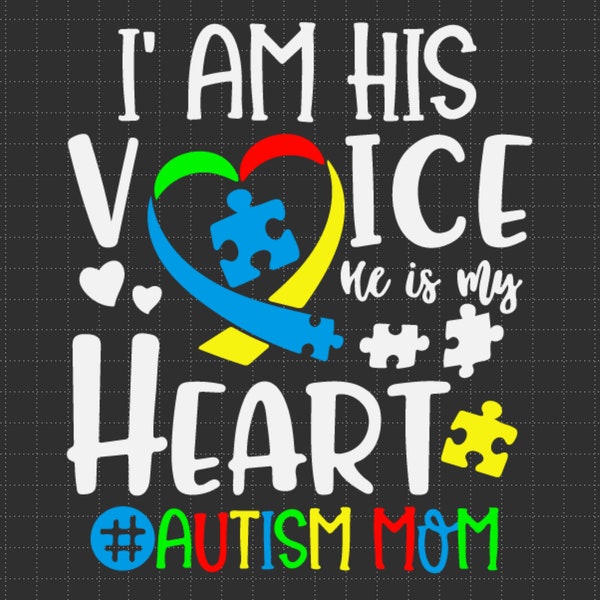 I Am His Voice He Is My Heart Svg, Autism Heart Puzzle Svg, Puzzle Piece Svg, Autism Support, 2nd April Svg, Autism Awareness