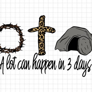 Er kan veel gebeuren in drie dagen, Savior Resurrection Svg, Resurrection Day, Jesus Cross Svg, Christian Svg, graf is leeg, doornenkroon