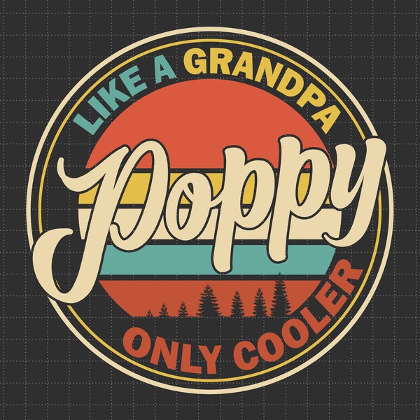 Poppy Like A Grandpa Only Cooler Vintage Retro Dad Papa, Family Svg, Father's Day Svg, Daddy Svg, Fatherhood Svg