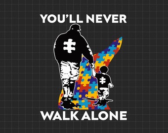 You'll Never Walk Alone Svg, Puzzle Piece Svg, Autism Support Svg, 2nd April Svg, Autism Awareness Svg, Proud Autism Svg
