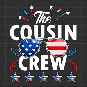 4 de julho de 2022 The Cousin Crew Engraçado Americano EUA Svg, Quatro de Julho, Svg, Arquivos PNG para Sublimação Cricut