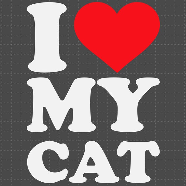 I Love My Cat Svg, I Heart My Cat Svg, Love Cats Svg, Favorite Pet Svg, Cat Gift Svg, Pet Lover Svg