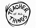 Teacher Of All Thing Svg, Gift For Teacher, Teacher Life, Dedicated Teacher, Cat In The Hat Svg, Dedicated Teacher Svg, The Thing Svg