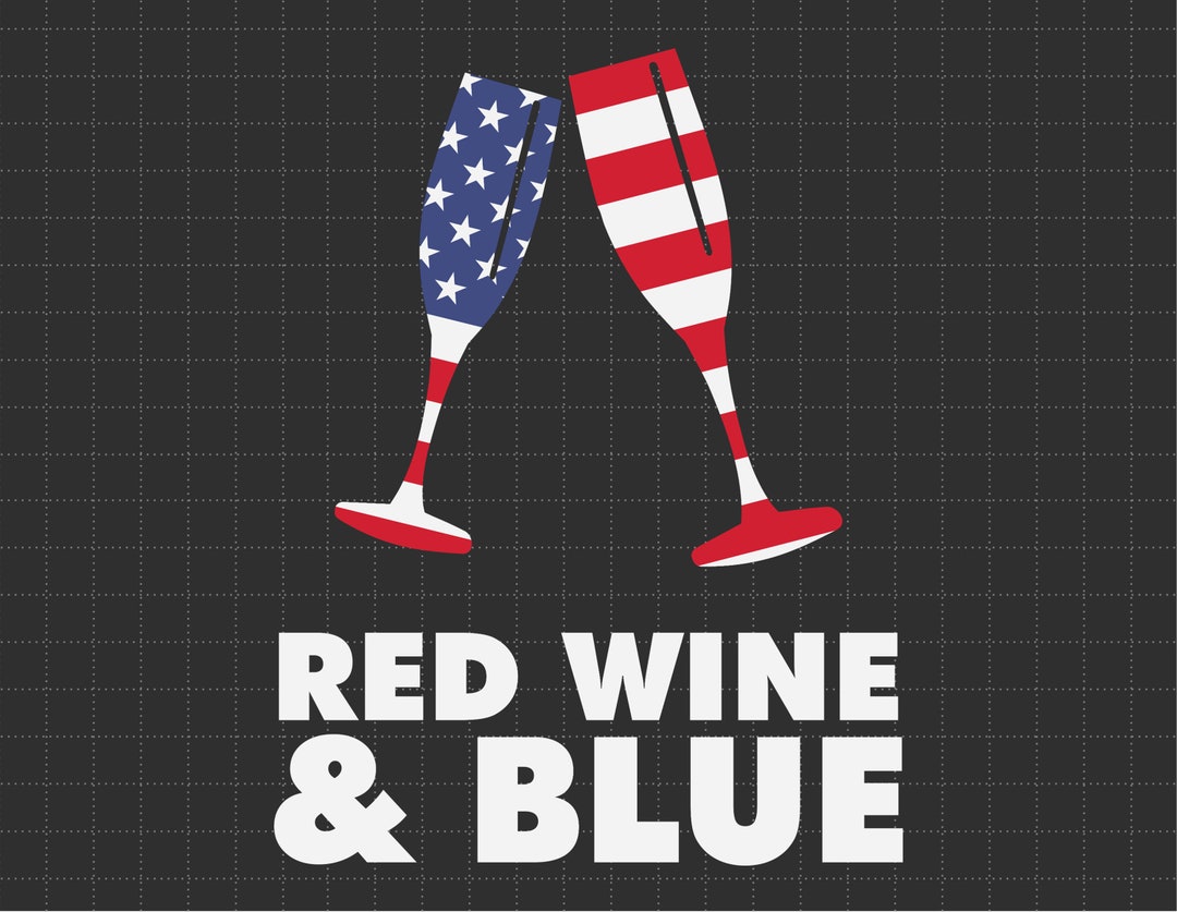 4th July Red Wine and Blue Svg 1776 Svg American Patriotic Etsy