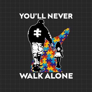 Você nunca andará sozinho Svg, peça de quebra-cabeça Svg, suporte ao autismo Svg, 2 de abril Svg, conscientização sobre o autismo Svg, autismo orgulhoso Svg