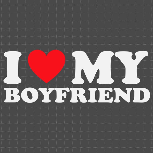 I Love My Boyfriend Svg, I Heart My Boyfriend Svg, Valentine's Day Svg, Valentine Gift, Boyfriend Svg For Him, Her, I Love You Svg