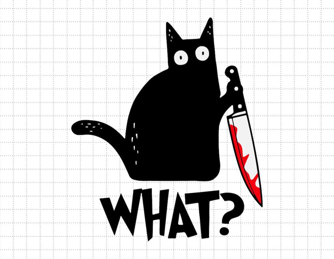 Cat What Funny Black Cat Svg, Murderous Cat With Knife Svg, Knife