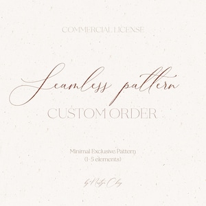 Puede incluir: Fondo beige con las palabras "COMMERCIAL LICENSE" en la parte superior. Las palabras "Seamless pattern" están escritas en cursiva, con "CUSTOM ORDER" debajo. También está presente el texto "Minimal Exclusive Pattern (1-5 elements)".