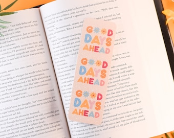 Good Days Ahead Bookmark, Laminated Bookmark, Holographic Bookmark