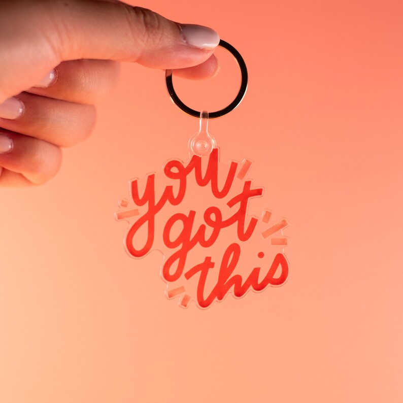 You Got This Keychain, Clear Keychain, Cute Saying image 2