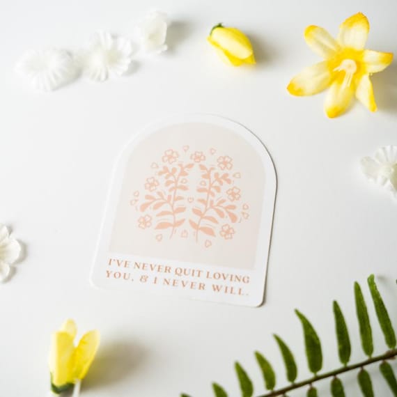 Never Quit Loving You Sticker, Jeremiah 31:3, Flower, Positivity, Affirmation