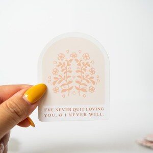 Never Quit Loving You Sticker, Jeremiah 31:3, Flower, Positivity, Affirmation image 2