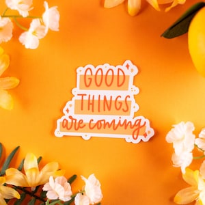 Sticker Good Things Coming, Affirmation, Positivité, Bonnes vibrations
