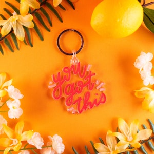 You Got This Keychain, Clear Keychain, Cute Saying image 1