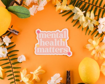 Mental Health Matters Sticker, Positivity Sticker, Mental Health Sticker