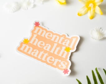 Mental Health Matters Sticker, Positivity Sticker, Mental Health Sticker