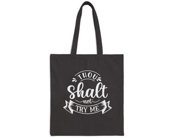 Thou Shalt Not Try Me canvas draagtas - moeder draagtas, geweldig cadeau-item, herbruikbare boodschappentas, tas grappig citaat, milieuvriendelijke boodschappentas