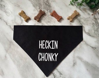 Heckin Chonky-Over The Collar Dog Bandana- Funny Dog Bandana- Cat Bandana