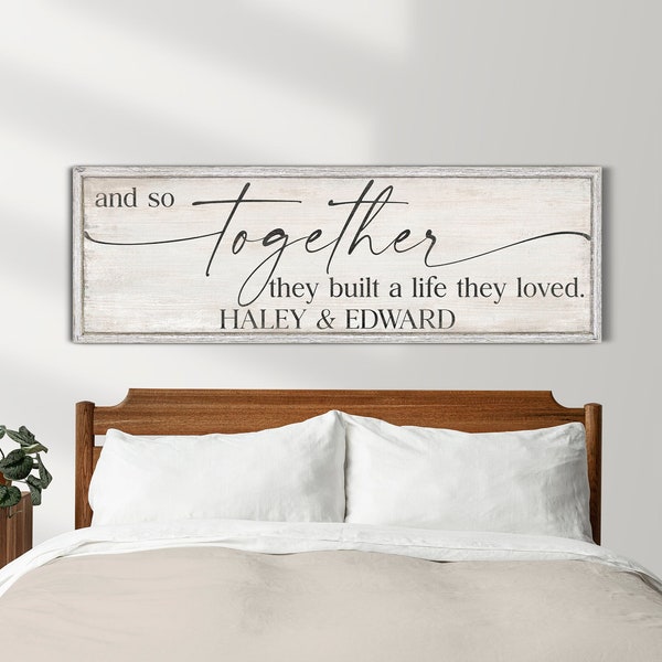 And So Together They Built A Life They Love Sign, Custom Romantic Wall Art, Master Bedroom Wall Decor, Vintage Farmhouse Sign, Canvas Print