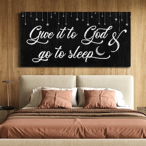 Give It To God And Go To Sleep Sign, Master Bedroom Sign, Bedroom Decor, Over Bed Signs, Headboard Sign, Inspirational Bedroom Wall Art