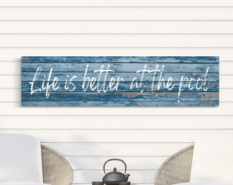 Life Is Better At The Pool Sign, Outdoor Pool Sign, Poolside Sign, Backyard Pool Decor, Pool House Sign, Farmhouse Wall Art, Canvas Print