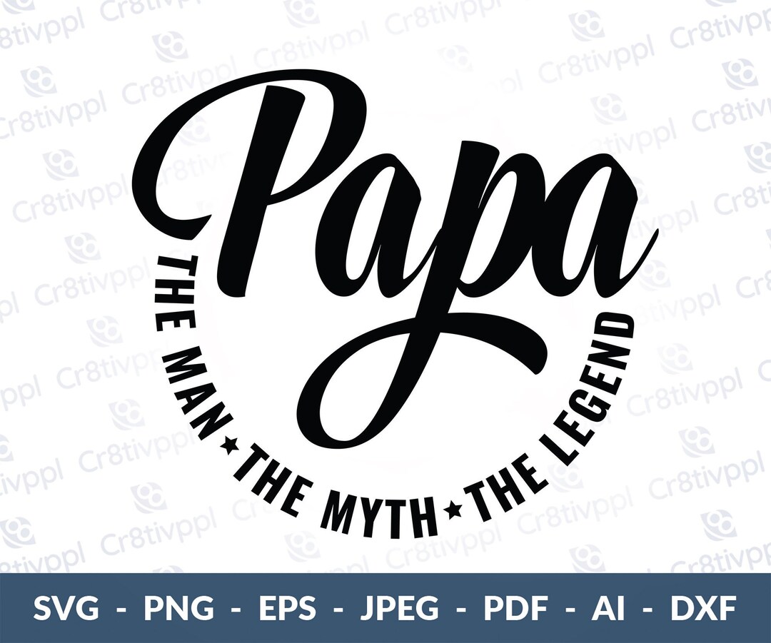 Papa the Man the Myth Papa the Legend Svg Papa Svg Fathers - Etsy