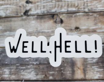Well Hell Sticker: Funny Obscene Matte Vinyl Decal