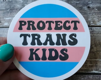 Protect Trans Kids Sticker: Weather Resistant Vinyl Decal