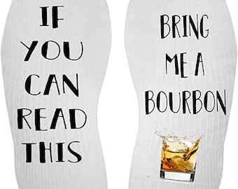 If You Can Read This Bring Me A Bourbon. Novelty Funky Crew Socks. Christmas Gifts. Slipper Socks. Personalized Gift. Birthday Gift. Bourbon