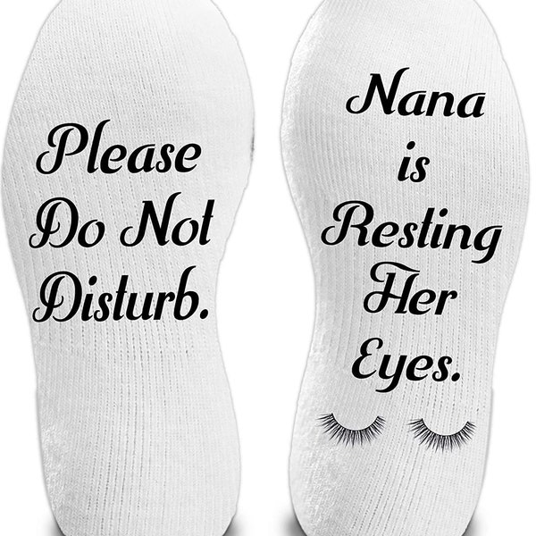 Please Do Not Disturb Nana Is Resting Her Eyes. Novelty Funky Crew Socks. Christmas Gifts. Slipper Socks. Personalized Gift. Birthday Gift.