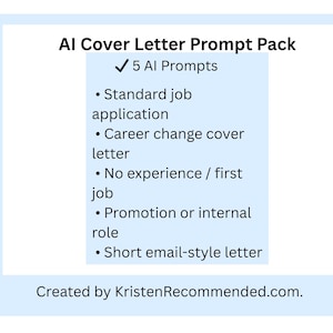May include: A white graphic with the text "AI Cover Letter Prompt Pack" and a list of 5 AI prompts for various job application scenarios. The text "Created by KristenRecommended.com" is at the bottom.