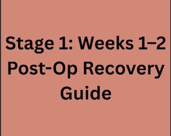 May include: A rectangular graphic with a salmon-coloured background. Bold black text reads "Stage 1: Weeks 1-2 Post-Op Recovery Guide". The text is centred and stacked, providing information about post-operative care.