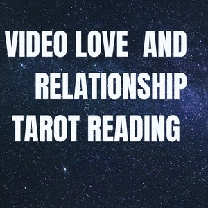 Love and Relationship Video Tarot Reading