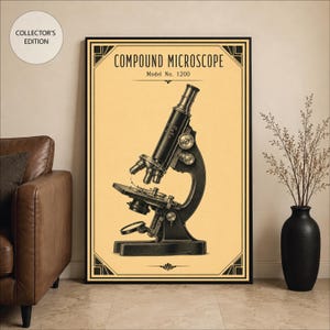 May include: A framed wall art print featuring a black and white illustration of a compound microscope on a light tan background. The text reads COMPOUND MICROSCOPE and Model No. 1200. A circular badge in the corner displays the text COLLECTOR'S EDITION.