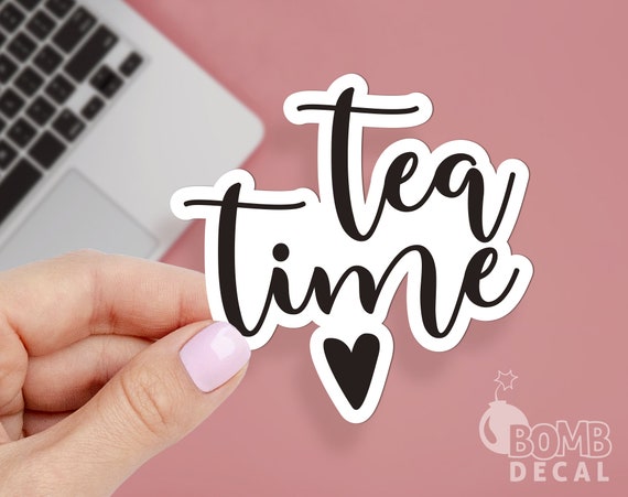 Tea Time Sticker, Kitchen Sticker, Time for Tea Sticker, Cozy Tea Sticker, Morning Sticker, Afternoon Tea Sticker, Laptop Sticker