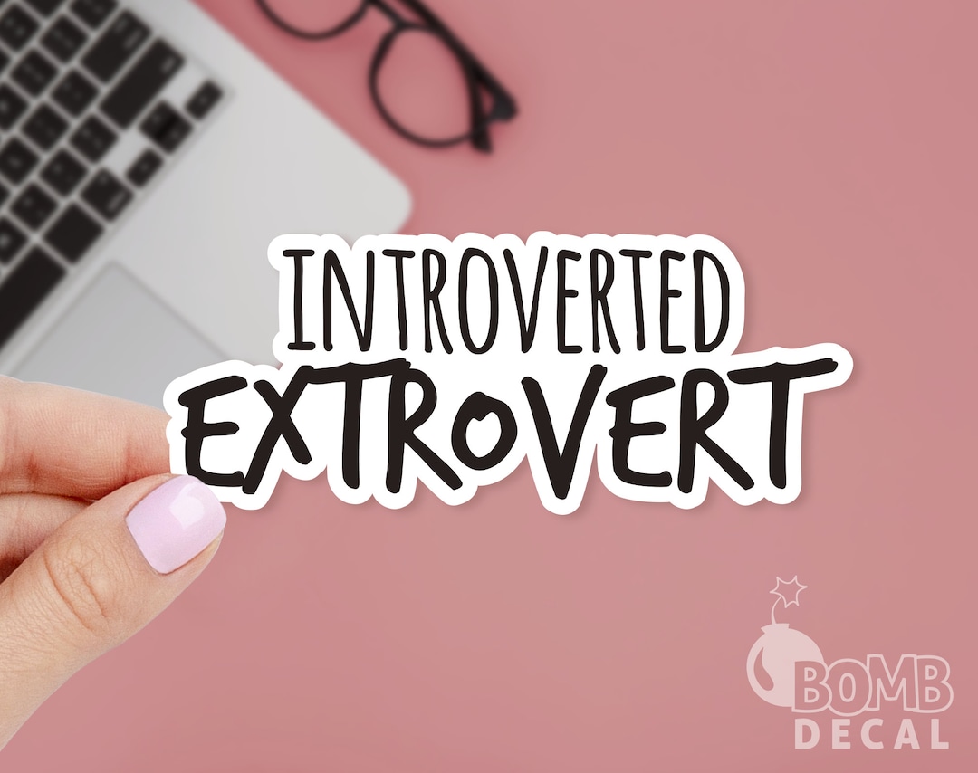 Introverted Extrovert Sticker: Personality Behavior Vinyl Decal - Etsy