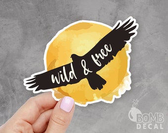 Wild & Free Sticker, Wild Sticker, Free Sticker, Eagle Sticker, Sun Sticker, Travel Sticker, Adventure Sticker, Freedom Sticker, Fly Sticker