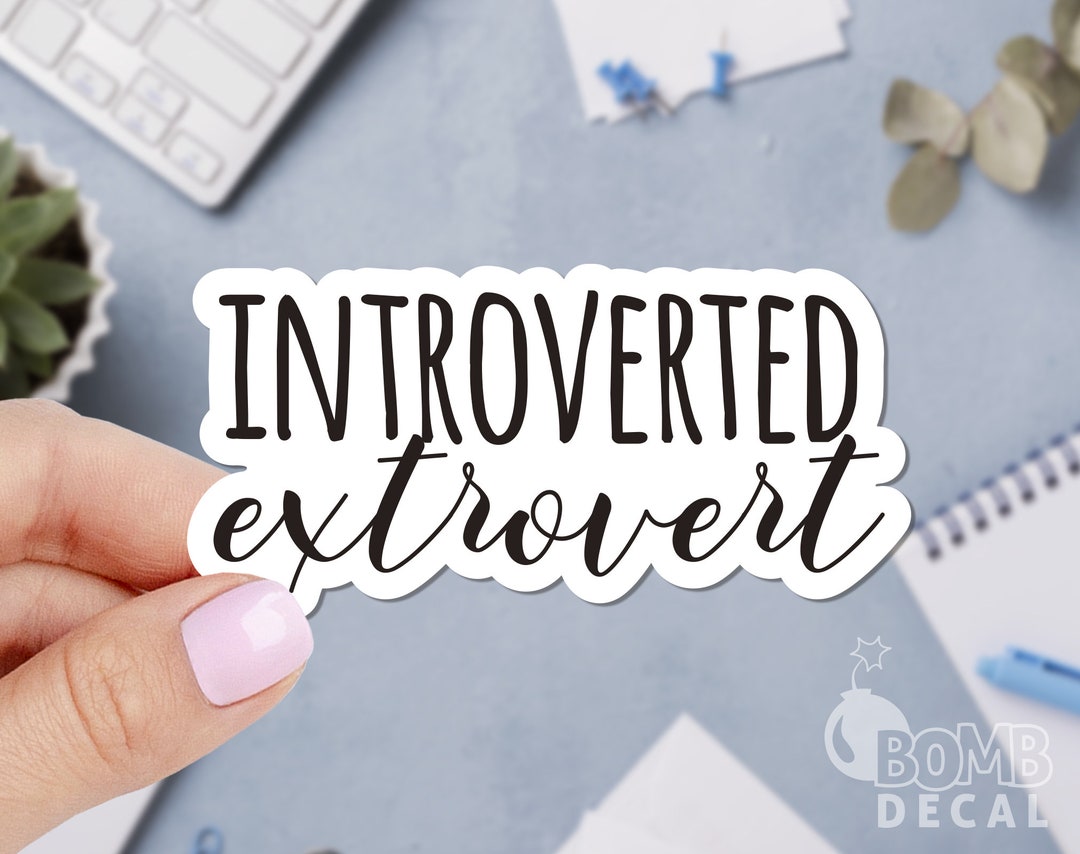 Outgoing Sticker Introverted Extrovert Sticker, Introverted Sticker, Extrovert Sticker ...