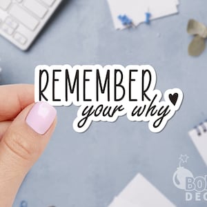 Remember Your Why Vinyl Sticker: Motivational Laptop Decal