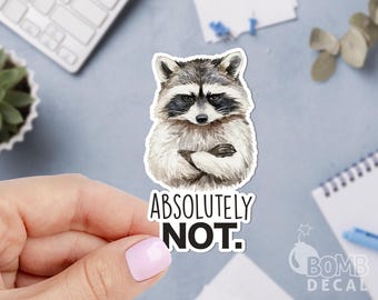Raccoon Absolutely Not Sticker: Animal Laptop Decal