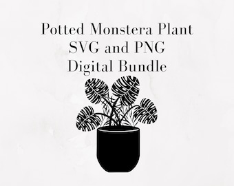 Potted Monstera Plant SVG and PNG Cut Files, Digital Download Bundle