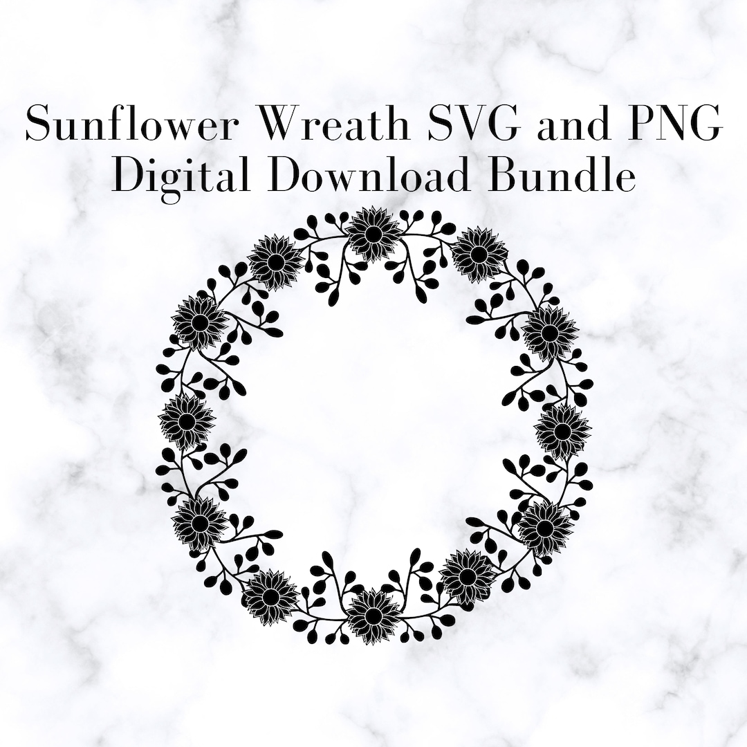Sunflower Wreath SVG and PNG Cut Files, Digital Download Bundle - Etsy
