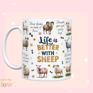 May include: White ceramic mug with a colorful design featuring sheep and the text "Life is Better With Sheep". The mug has a black handle and is decorated with various sheep illustrations and quotes about sheep.