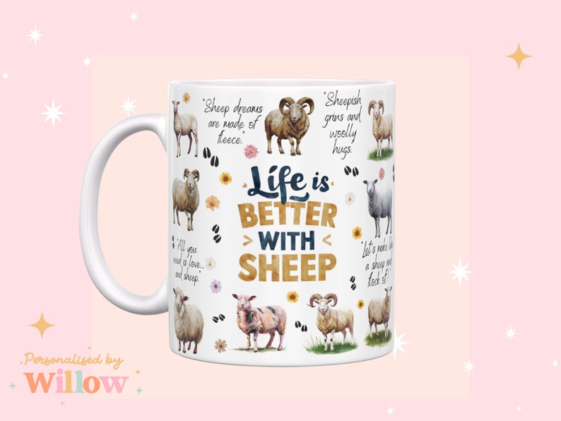 May include: White ceramic mug with a colorful design featuring sheep and the text "Life is Better With Sheep". The mug has a black handle and is decorated with various sheep illustrations and quotes about sheep.