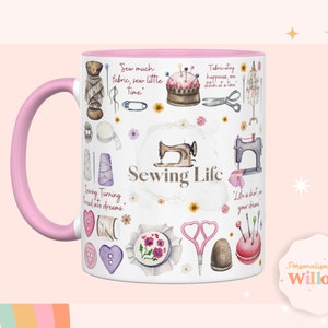 May include: White ceramic mug with a pink rim and handle. The mug features a colourful illustration of sewing-themed items, including a sewing machine, thread, buttons, scissors, and needles. The text "Sewing Life" is printed in black on the mug. The mug is personalised with the text "Personalised by Willow".