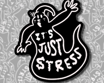 It's Just Stress Sticker