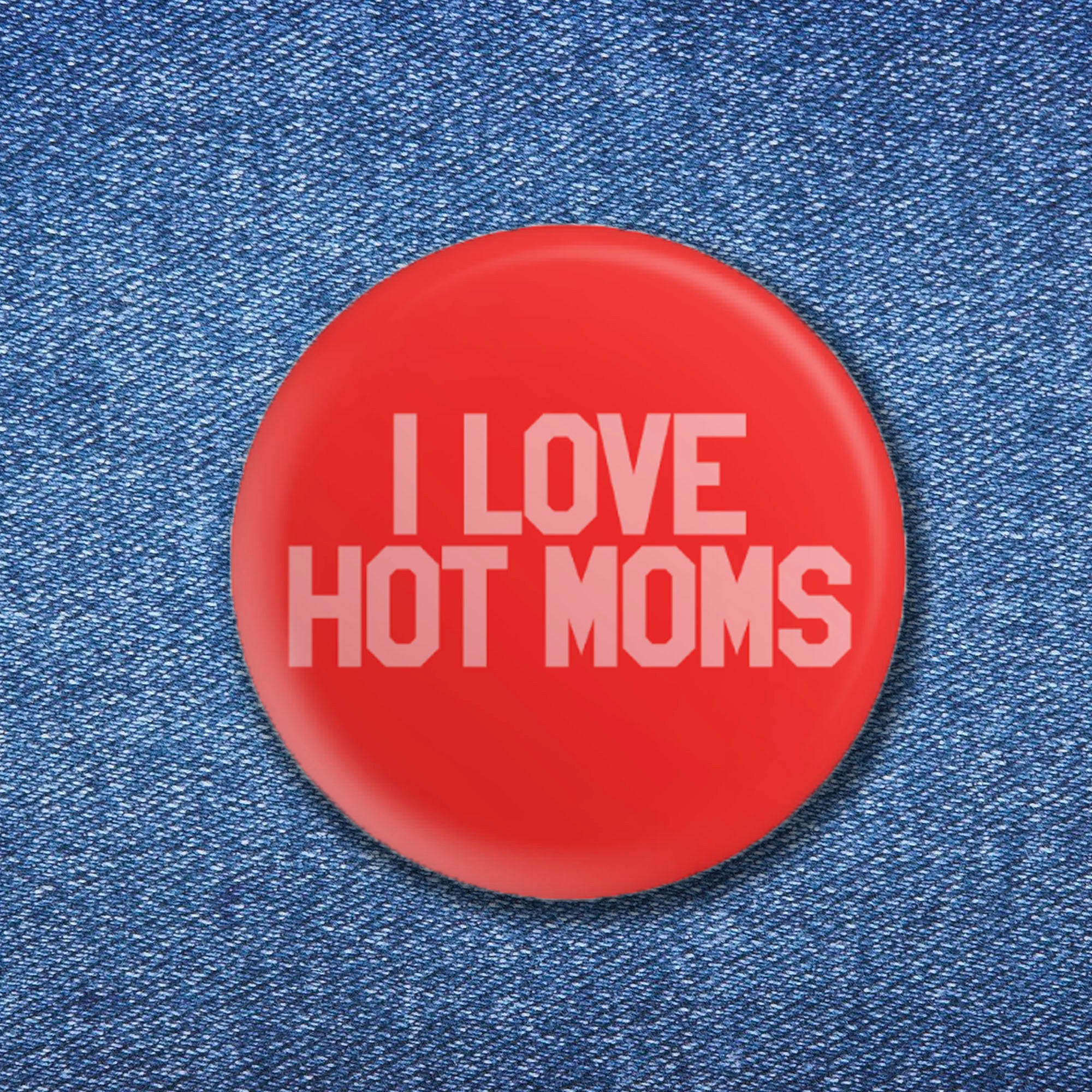 I Love Hot Moms Funny Digital Art by Ksawery Reyn  Fine Art America