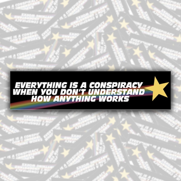 Everything Is A Conspiracy Bumper Sticker or Magnet, Funny Political Car Decal, Sarcastic Humor Sticker