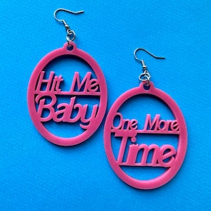 Hit Me Baby One More Time Earrings