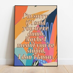 Art Print: You&#39;re Stupid (Framed)